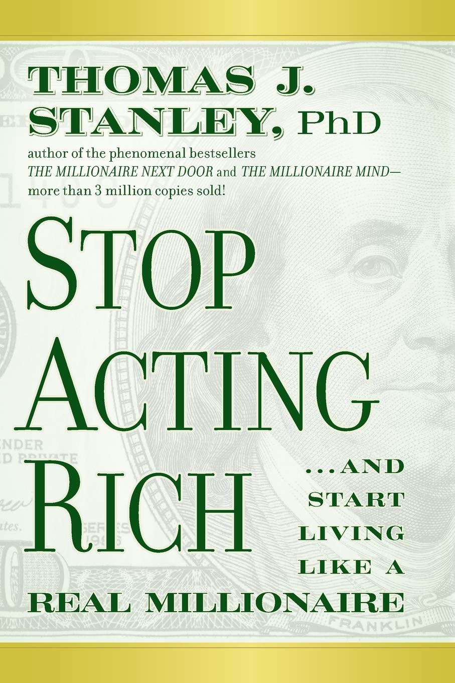 Stop acting rich: .. and start living like a real millionaire